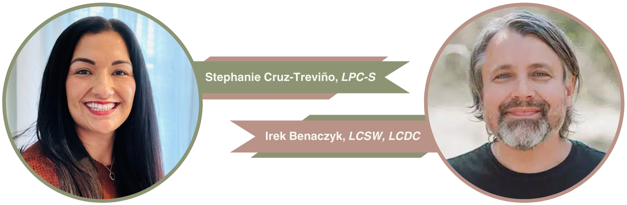 Stephanie Cruz-Trevino LPC-S & Irek Benaczyk, LCSW, LCDC